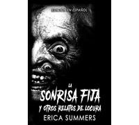 La Sonrisa Fija y Otros Relatos de Locura: Una Colección de Once Retorcidos (Ediciones de traducción al español - Spanish Translation Editions)