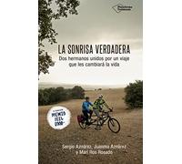 La sonrisa verdadera: Dos hermanos unidos por un viaje que les cambiará la vida