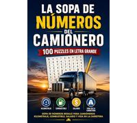 La Sopa de Números del Camionero: 100 Puzzles en Letra Grande para la Vida en la Carretera: Sopa de Números Regalo para Camioneros - Kilometraje, Combustible, Salario y Vida en la Carretera