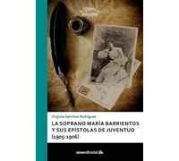 La SOPRANO María Barrientos y sus Epístolas De Juventud: 100 (Atenea)