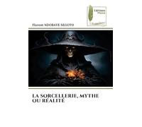 La Sorcellerie, Mythe Ou Réalité