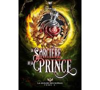 La Sorcière et le Prince: La Guilde des Supras T4: 4