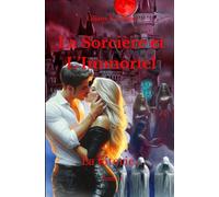 La Sorcière et L'immortel: Tome 1 - La loterie