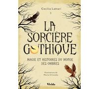 La Sorcière gothique. Magie et histoires du monde des ombres