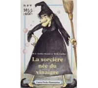 La Sorcière Née Du Vinaigre (ebook)