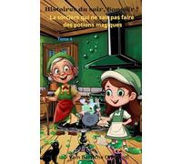 La sorcière qui ne sait pas faire de potions magiques: HISTOIRES DU SOIR, BONSOIR ! Tome 4
