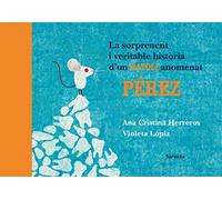 La sorprenent i veritable història d'un ratolí anomenat Pérez: 1 (Ediciones en catalán / Les Tres Edats / Contes Il.lustrats)