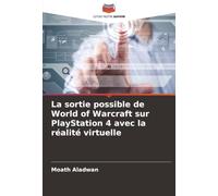 La sortie possible de World of Warcraft sur PlayStation 4 avec la réalité virtuelle