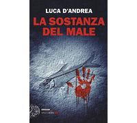 La sostanza del male (Einaudi. Stile libero big)