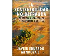 La sostenibilidad no defrauda: Gerencia Estratégica y Emergente Post-ESG