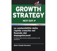 La sostenibilità della rapida crescita nel Ruanda del dopogolocaust: Un'analisi della struttura della produzione e del commercio