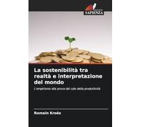 La sostenibilità tra realtà e interpretazione del mondo: L'empirismo alla prova del calo della produttività