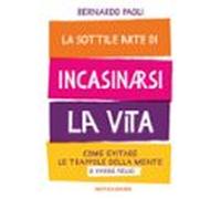 La Sottile Arte Di Incasinarsi La Vita