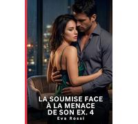 La soumise face à la menace de son ex #4: Nouvelle Érotique de Sexe Tabou pour Adultes: 1005