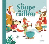 La soupe au caillou (Contes et classiques - tout-ca)