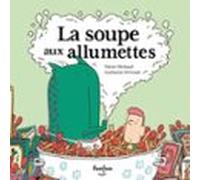 La soupe aux allumettes