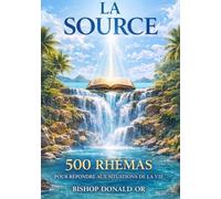LA SOURCE: 500 RHEMAS POUR REPONDRE AUX SITUATIONS DE LA VIE