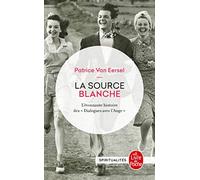 La Source Blanche. L'Etonnante Histoire Des " Dialogues Avec L'Ange " Ou L'Exigence De Creation