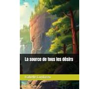 La source de tous les désirs