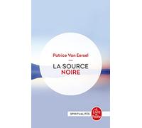 La Source Noire. Revelations Aux Portes De La Mort