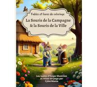La Souris de la Campagne & la Souris de la Ville: Fables et livres de coloriage