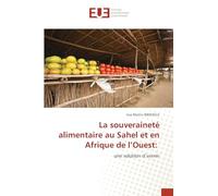 La souveraineté alimentaire au Sahel et en Afrique de l'Ouest:: une solution d'avenir