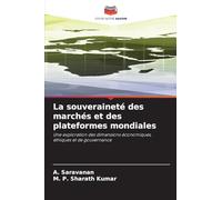 La souveraineté des marchés et des plateformes mondiales: Une exploration des dimensions économiques, éthiques et de gouvernance