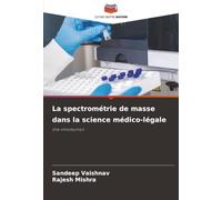 La spectrométrie de masse dans la science médico-légale: Une introduction