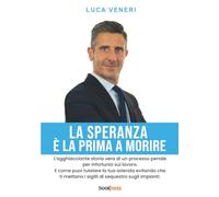 LA SPERANZA È LA PRIMA A MORIRE: L’agghiacciante storia vera di un processo penale per infortunio sul lavoro. E come puoi tutelare la tua azienda ... i sigilli di sequestro sugli impianti.
