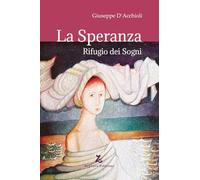 La speranza. Rifugio dei sogni (Anelito)