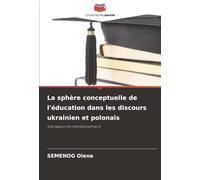 La sphère conceptuelle de l'éducation dans les discours ukrainien et polonais: Une approche interdisciplinaire