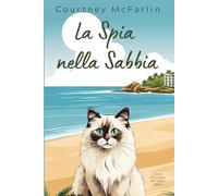 La Spia nella Sabbia (I Gialli Coccolosi del Gatto Razzy)
