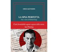 La spia perfetta. Vita e morte di Richard Sorge (Isole nella corrente)