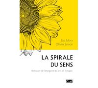 La Spirale du sens: Retrouver de l'énergie et du sens en 7 étapes (Sports et Santé)