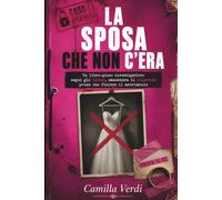 La Sposa Che Non C'era: Un libro-gioco investigativo: segui gli indizi, smaschera il colpevole prima che finisca il matrimonio