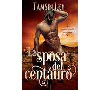 La sposa del centauro: 4 (Anime gemelle mostruose)