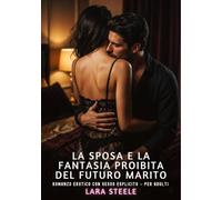 La Sposa e la Fantasia Proibita del Futuro Marito: Romanzo Erotico con Sesso Esplicito per Adulti: 602