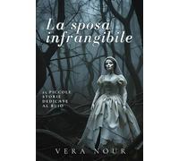 La sposa infrangibile: 25 piccole storie dedicate al buio