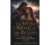 La Sposa Nemica del Re Lupo: Un Romance Storico Vikingo Enemies-to-Lovers tra Matrimonio d’Alleanza, Odio e Passione