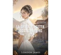 La Sposa Perfetta del Cercatore d’Oro (L'Agenzia Matrimoniale di Miss Mabel)