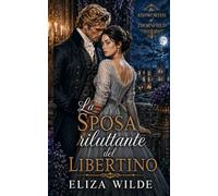 La sposa riluttante del libertino (Gli Ashworth di Thornfield)