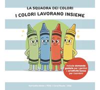 La Squadra dei Colori: I Colori Lavorano Insieme