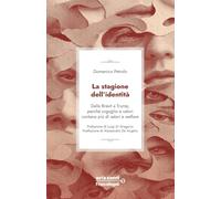 La stagione dell'identità. Dalla Brexit a Trump, perché orgoglio e valori contano più di salari e welfare (Orizzonti)