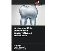La stampa 3D in odontoiatria conservativa ed endodonzia