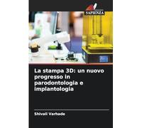 La stampa 3D: un nuovo progresso in parodontologia e implantologia