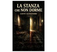 LA STANZA CHE NON DORME