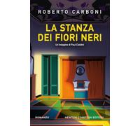 La stanza dei fiori neri. Un'indagine di Paul Cialdini (Nuova narrativa Newton)