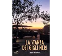 La stanza dei gigli neri (Storie, memorie e personaggi)