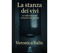La stanza dei vivi: Le radici del male crescono nel silenzio (I casi di Viola Castelli)