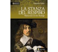 La stanza del respiro. Malinconie di don Rodrigo (Il nome della prosa)